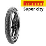 Pneu Dianteiro Super City Pirelli 80/100-18 Sem Camara Titan Fan-ORIGINAL